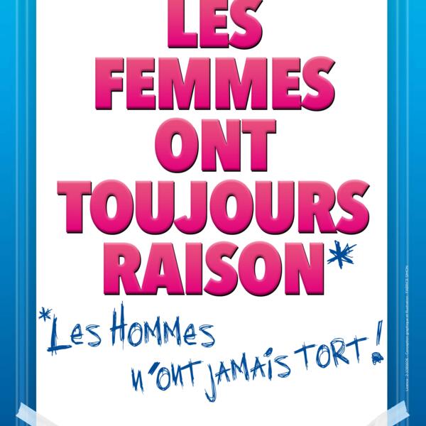 LES FEMMES ONT TOUJOURS RAISON...
