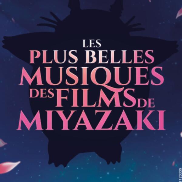 LES PLUS BELLES MUSIQUES DES FILMS DE MIYAZAKI